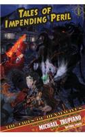 Tales Of Impending Peril Volume 1