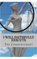 I Will Faithfully Execute