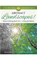 Abstract Landscapes! - Nature Coloring Book Vol. 2 Grayscale Edition Grayscale Coloring Books