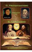 El Protestantismo, comparado con el Catolicismo (Tomo II): (En sus relaciones, con La Civilización Europea)(2 El Protestantismo, Comparado Con El Catolicismo)