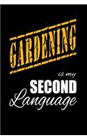 Gardening Is My 2nd Language: Writing Journal Lined, Diary, Notebook for Men & Women