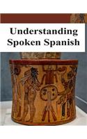 Understanding Spoken Spanish