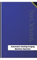 Automatic Casting Forging Machine Operator Work Log