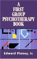 First Group Psychotherapy Book (the Master Work Series)