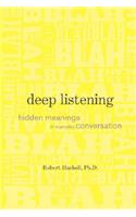 Deep Listening: Hidden Meanings in Everyday Conversation