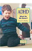 Adhd-What Do We Know?