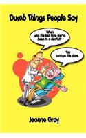 Dumb Things People Say