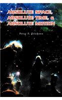 Absolute Space, Absolute Time, & Absolute Motion