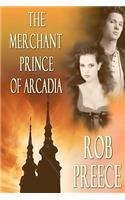 Merchant Prince Of Arcadia: (English)
