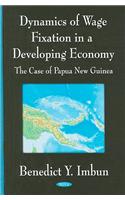 Dynamics of Wage Fixation in a Developing Economy: The Case of Papua New Guinea