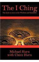 The I Ching: The Book to Turn to for Wisdom and Guidance