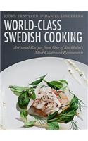 World-Class Swedish Cooking: Artisanal Recipes from One of Stockholm's Most Celebrated Restaurants