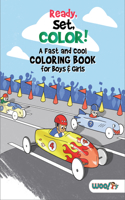 Ready, Set, Color! a Fast and Cool Coloring Book for Boys & Girls