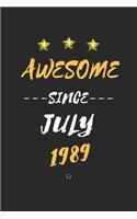 AWESOME Since July 1989 Notebook Birthday Gift