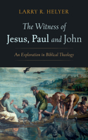 Witness of Jesus, Paul and John