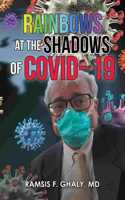 Rainbows at the Shadows of Covid- 19