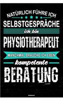 Natürlich führe ich Selbstgespräche ich bin Physiotherapeut manchmal brauche ich eben kompetente Beratung Notizbuch