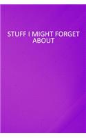 Stuff I Might Forget About