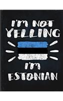 I'm Not Yelling I'm Estonian