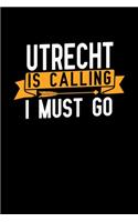 Utrecht is calling I Must go