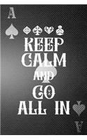 Keep Calm And Go All In: Casino Notebook Journal Composition Blank Lined Diary Notepad 120 Pages Paperback