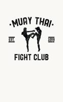 Muay Thai Fight Club: Muay Thai Kickboxing and Martial Arts Fighting Journal