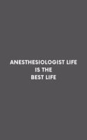 Anesthesiologist Life Is The Best Life