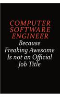 Computer Software Engineer Because Freaking Awesome Is Not An Official job Title