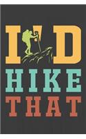 I'd Hike That: Hiking Journal With Prompts To Write In, Trail Log Book, Hiker's Journal, Hiking Journal, Hiking Log Book, Hiking Gifts,