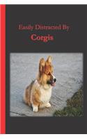 Easily Distracted By Corgis: A Funny Lined Notebook To Write In For Notes / Lists / Important Dates / Thoughts / 6" x 9" 121 Pages With A Cute Corgi On The Cover