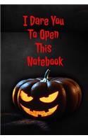 I Dare You To Open This Notebook