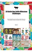 20 Rattle Dog Selfie Milestone Challenges: Rattle Dog Milestones for Memorable Moments, Socialization, Indoor & Outdoor Fun, Training Book 1