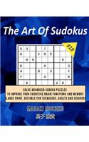 The Art Of Sudokus #18: Solve Advanced Sudoku Puzzles To Improve Your Cognitive Brain Functions And Memory (Large Print, Suitable For Teenagers, Adults And Seniors)