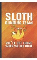 Sloth Running Team We'll Get There When We Get There
