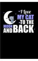 I Love My Cat To The Moon and Back