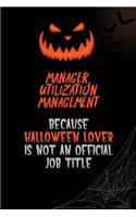 Manager, Utilization Management Because Halloween Lover Is Not An Official Job Title