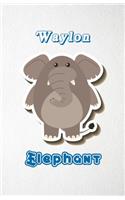 Waylon Elephant A5 Lined Notebook 110 Pages: Funny Blank Journal For Zoo Wide Animal Nature Lover Relative Family Baby First Last Name. Unique Student Teacher Scrapbook/ Composition Great For H