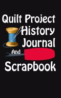 Quilt Project History Journal And Scrapbook