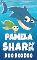 Pamela Shark Doo Doo Doo: Pamela Name Notebook Journal For Drawing Taking Notes and Writing, Personal Named Firstname Or Surname For Someone Called Pamela For Christmas Or Bi