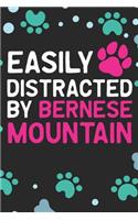 Easily Distracted by Bernese Mountain: Cool Bernese Mountain Dog Journal Notebook - Bernese Mountain Puppy Lover Gifts - Funny Bernese Mountain Dog Notebook - Bernese Mountain Owner Gifts