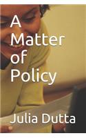 A Matter of Policy