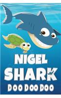 Nigel: Nigel Shark Doo Doo Doo Notebook Journal For Drawing or Sketching Writing Taking Notes, Custom Gift With The Boys Name Nigel