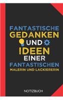 Fantastische Gedanken einer Malerin und Lackiererin: Notizbuch mit 120 Linierten Seiten im Format A5 (6x9 Zoll)