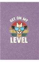Get on my level: Giraffe Notebook College Blank Lined 6 x 9 inch 110 pages -Notebook for Giraffe Lovers Journal for Writing- Notebook for Girls-Gift for Kid Student 