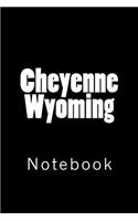 Cheyenne Wyoming: Notebook