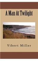 A Man at Twilight