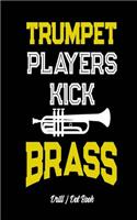 Trumpet Players Kick Brass - Drill / Dot Book