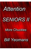 Attention Seniors II