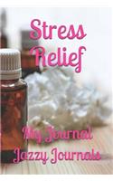 Stress Relief: My Journal