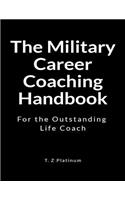 The Military Career Coaching Handbook